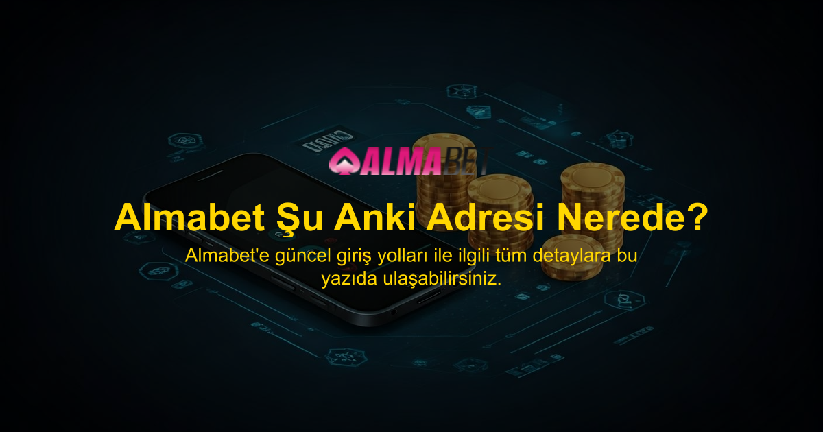 Almabet Şu Anki Adresi Nerede?