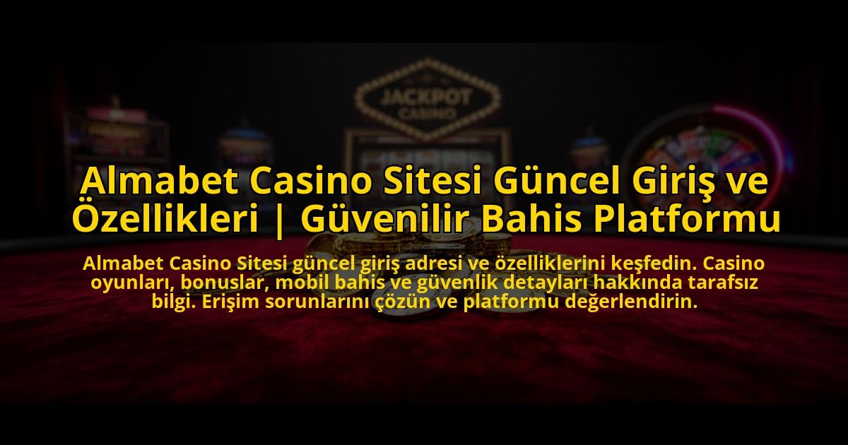 Almabet-Casino-Sitesi-Guncel-Giris-ve-Ozellikleri-Guvenilir-Bahis-Platformu-overlay-1772888567.jpg