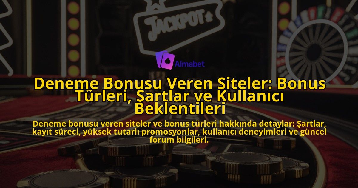 Deneme-Bonusu-Veren-Siteler-Bonus-Turleri-Sartlar-ve-Kullanici-Beklentileri-overlay-1778194428.jpg